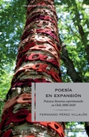 Poesía en expansión: Prácticas literarias experimentales en Chile 2000-2020 9563574702 Book Cover