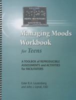 Managing Moods for Teens 157025320X Book Cover