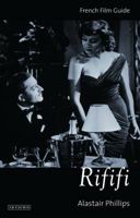 Rififi: French Film Guide 1848850557 Book Cover