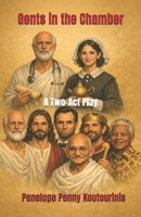 Gents in the Chamber: A Two-Act Play B0GZG83KL2 Book Cover