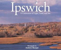 Ipswich: A Celebration of Light, Land, and Sea 1889833290 Book Cover