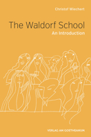 The Waldorf School: An Introduction 3723515398 Book Cover