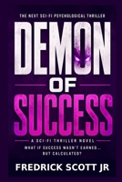 Demon Of Success: A Sci-fi thriller novel B0GS21TGGY Book Cover