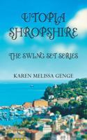Utopia Shropshire: The Swing Set Series 1787191338 Book Cover