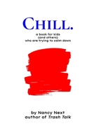 Chill.: a book for kids (and others) who are trying to calm down B08R68BSBW Book Cover