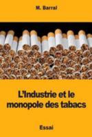 L'Industrie et le monopole des tabacs 198493144X Book Cover