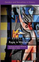 Rape in Wartime (Genders and Sexualities in History) 0230363997 Book Cover