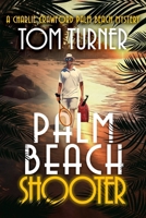 Palm Beach Shooter (Charlie Crawford Palm Beach Mysteries) B0FPFW3QNX Book Cover
