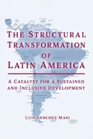The Structural Transformation of Latin America: A Catalyst for a Sustained and Inclusive Development 1667820397 Book Cover