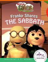 Animal Tales and Bible Stories Franky Shares the Sabbath 1329839714 Book Cover