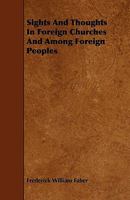 Sights And Thoughts In Foreign Churches And Among Foreign Peoples 1022178369 Book Cover