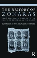 The History of Zonaras : From Alexander Severus to the death of Theodosius the Great 0415694329 Book Cover