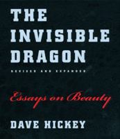 The Invisible Dragon: Four Essays on Beauty 0963726404 Book Cover