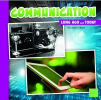 Communication Long Ago and Today 1491403039 Book Cover