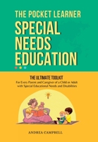 THE POCKET LEARNER - Special Needs Education: The Ultimate Toolkit for Every Parent and Caregiver of a Child or Adult with Special Educational Needs and Disabilities 1914997026 Book Cover