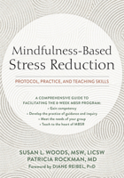 Mindfulness-Based Stress Reduction: Protocol, Practice, and Teaching Skills 1684035600 Book Cover