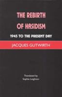 The Rebirth of Hasidism: 1945 to the Present Day 1853437743 Book Cover