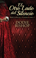 El Otro Lado del Silencio (Serie Silencio y Sombras) 4824172586 Book Cover