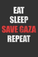 Eat Sleep Save Gaza Repeat: Blank lined Notebook (German Edition) 1699610703 Book Cover