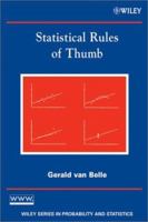 Statistical Rules of Thumb (Wiley Series in Probability and Statistics) 0471402273 Book Cover