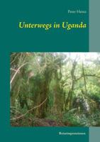 Unterwegs in Uganda: Reiseimpressionen 3748138350 Book Cover