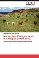 Modernizacion Agraria En La X Region (1950-2000) 3659031062 Book Cover