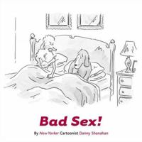 Bad Sex! 0810992884 Book Cover