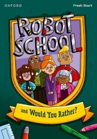Read Write Inc. Fresh Start Readers: Book 8: Robot School & Would You Rather? 1382053037 Book Cover