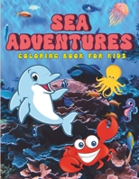 Sea Adventures: Coloring Book for Kids B0CKX5RHJ7 Book Cover