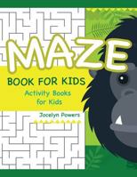 Maze book for kids: Activity Books for Kids 1545450943 Book Cover