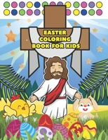 Easter Coloring Book For Kids: Ages 4-8 Boys, Girls Dot Markers Activity Include Quick Facts, Bible Illustrations And More B08WK7PB3Z Book Cover