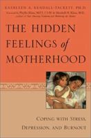 The Hidden Feelings of Motherhood: Coping with Stress, Depression, and Burnout 097295838X Book Cover