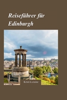 Edinburgh Reiseführer 2024: "Enthüllung der Schätze der historischen Hauptstadt Schottlands" mit verborgenen Schätzen und wichtigen Reisetipps für B0CQCWGCV6 Book Cover