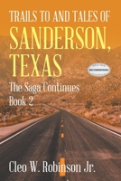 To and Tales of Sanderson, Texas. Book Two, the Saga Continues 1643141139 Book Cover