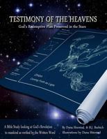 Testimony of the Heavens: God's Redemptive Plan Preserved in the Stars 1494764091 Book Cover