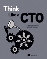 Think Like a CTO 1617298859 Book Cover
