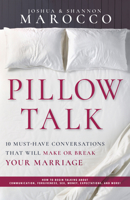 Pillow Talk: 10 Must-Have Conversations That Will Make or Break Your Marriage B0FVRF8192 Book Cover