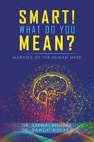 Smart! What Do You Mean? 1952982170 Book Cover