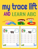 my trace lift and learn abc: abcd books for kids to learn and write funny abc books for toddlers 2-4 years, trace and flip fun books (abc kids tracing) B08B379D98 Book Cover