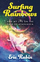 Surfing Rainbows 1641845988 Book Cover