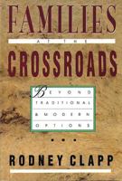 Families at the Crossroads: Beyond Traditional and Modern Options 0851109942 Book Cover