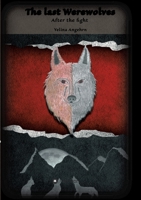 The Last Werewolves: After the fight 334723183X Book Cover