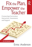 Fix the Plan, Not the Teaching: Aligning Curriculum, Instruction, Assessment, and Support 1041153473 Book Cover