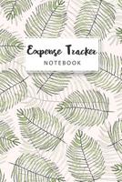 Expense Tracker Notebook: Palm Leaves Design Cover Small Business Financial Planning, Spending, Credit Card Book Personal Cash Management Daily Expense Tracker Organizer Log Book 1083114751 Book Cover