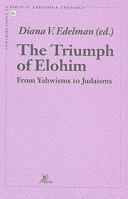 The Triumph of Elohim: From Yahwisms to Judaisms 0802841619 Book Cover