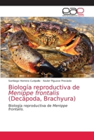 Biología reproductiva de Menippe frontalis (Decápoda, Brachyura): Biología reproductiva de Menippe frontalis 6203033901 Book Cover