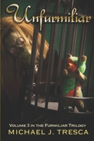 Unfurmiliar: Volume 3 in the Furmiliar Series B083XTGRGZ Book Cover