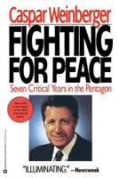 Fighting for Peace: 7 Critical Years in the Pentagon 0446514810 Book Cover