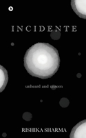 INCIDENTE: Unheard and Unseen B0DRVR59WN Book Cover