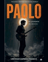 Paolo: The Most Wanted Men in the World B0G2TQTGS2 Book Cover